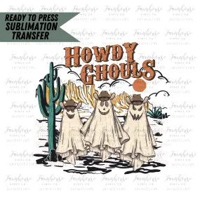 Howdy Ghouls Ready to Press Sublimation Transfer