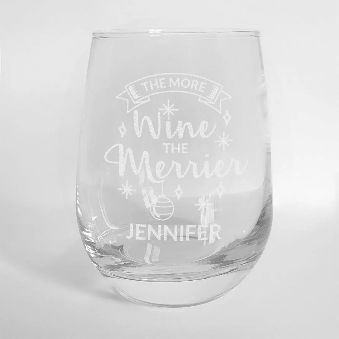 Personalized The More Wine The Merrier Wine Glass