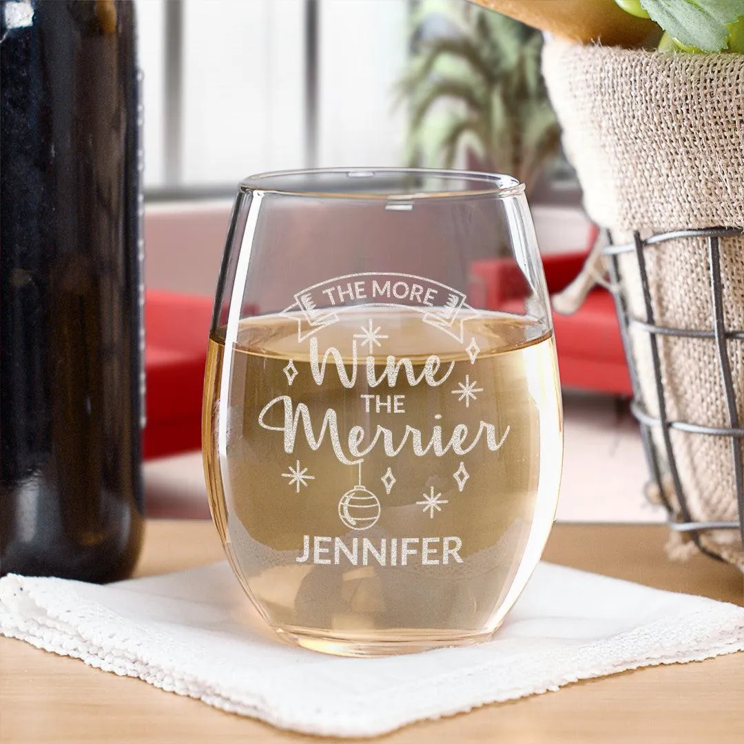 Personalized The More Wine The Merrier Wine Glass