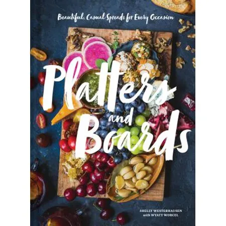 Platters and Boards Cookbook