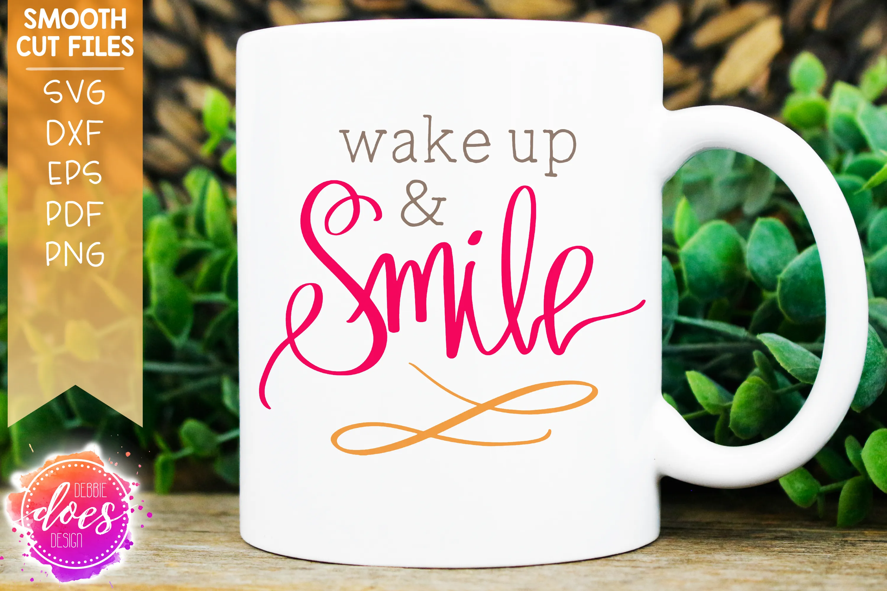 Wake Up & Smile - SVG File